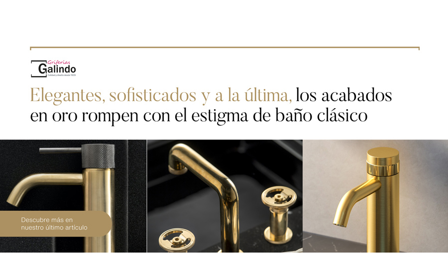 Elegantes, sofisticados y a la última, los acabados para grifería en oro rompen con el estigma de baño clásico